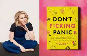 Don't F*cking Panic: The Shit They Don’t Tell You in Therapy About Anxiety Disorder, Panic Attacks, & Depression :: Book by Kelsey Darragh